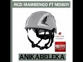 RCD MAMBENGO FT MDBOY ANIKABELEKA PROD BY RCD