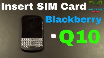 Blackberry Q10 Insert The SIM Card