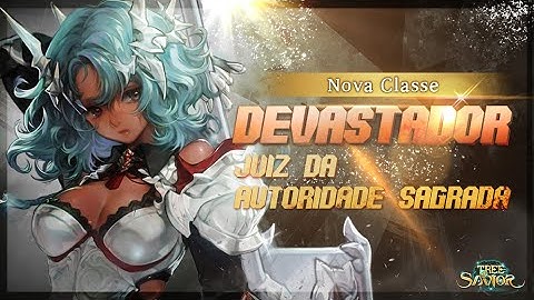 [Tree of Savior] Nova Classe : Devastador
