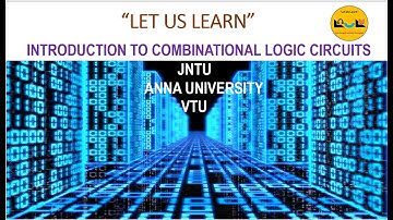 # INTRODUCTION TO COMBINATIONAL  LOGIC CIRCUITS, DESIGN PROCEDURE