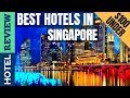 ✅Singapore Hotels: Best Hotels In Singapore (2019) [Under $100]