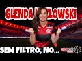 GLENDA KOZLOWSKI EXCLUSIVO NO #MENGÃO11MEIA! FECHA OU NÃO COM A FLATV?