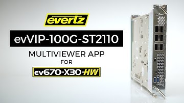 Evertz | evVIP-100G-ST2110 Multiviewer App