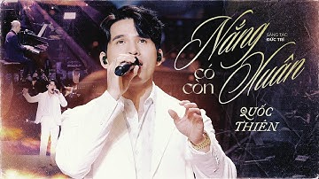 Quốc Thiên - Nắng Có Còn Xuân | Sáng tác: Đức Trí | Live Performance