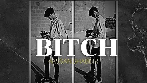 BITCH | HASSAN SHABBIR | Prod. by malloy | ZID | (...