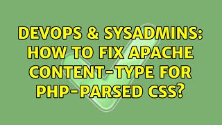 DevOps & SysAdmins: How to fix Apache Content-Type for PHP-parsed CSS?