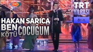 Hakan Sarıca - Ben Kötü Çocuğum (TRT 2001 Yılbaşı Programı)