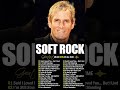 Michael Bolton Greatest Hits Full Album Playlist 2024 || The Best Of Michael Bolton Nonstop Songs