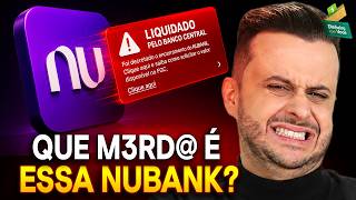 O DIA EM QUE O NUBANK DISSE QUE QUEBROU - e NINGUÉM ENTENDEU!