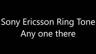 Sony Ericsson ringtone - Any one there