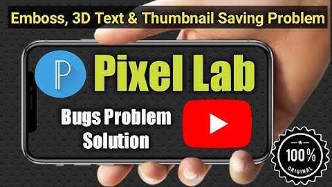 Pixel Lab Problem Solutions 🔴 Live Proof 🔴 Emboss, 3D Text Problem Solutions - PixelLab BugS