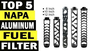 Top 5 Best NAPA Aluminum Fuel Filter In 2021 Single Core Aluminum Fuel Filter