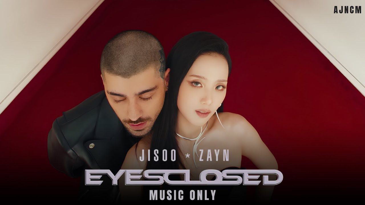 JISOO X ZAYN - EYES CLOSED (OFFICIAL MV) | Music Only - YouTube