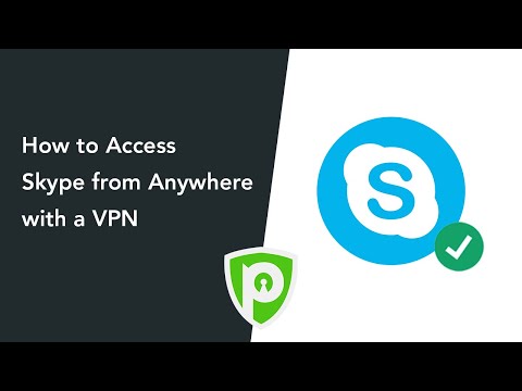 How to Access Skype from Anywhere with a VPN