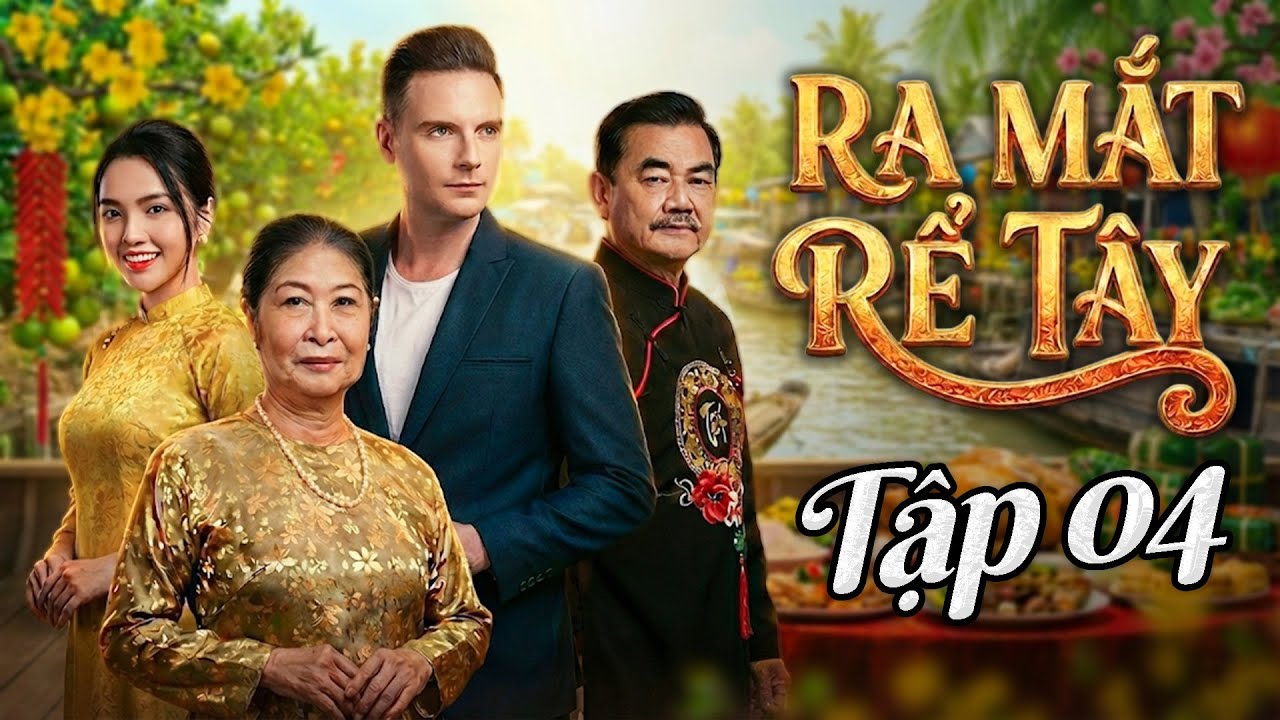 RA MẮT RỂ TÂY - Tập 4 | Phim Tết 2026 | Phim Hài Tết Việt Nam Hay Mới | Phim Hài Tết 2026 | HTV Phim