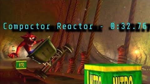 Crash Bandicoot TWOC Compactor Reactor - 0:32.76