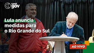 🔴 Lula anuncia medidas para o Rio Grande do Sul