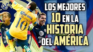 LOS MEJORES '10' EN LA HISTORIA DEL AMÉRICA