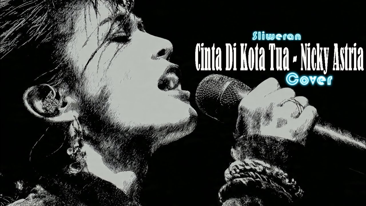 Cinta Di Kota Tua - Nicky Astria (Cover) By Sliweran