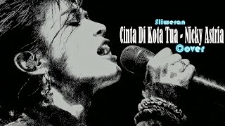 Love in the Old Town - Nicky Astria (Cover) By Sliweran