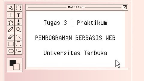 TUGAS 3 PRAKTIKUM | Pemrograman Berbasis Web | Universitas Terbuka