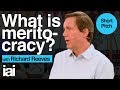 What Is Meritocracy? | Short Pitch | Richard Reeves