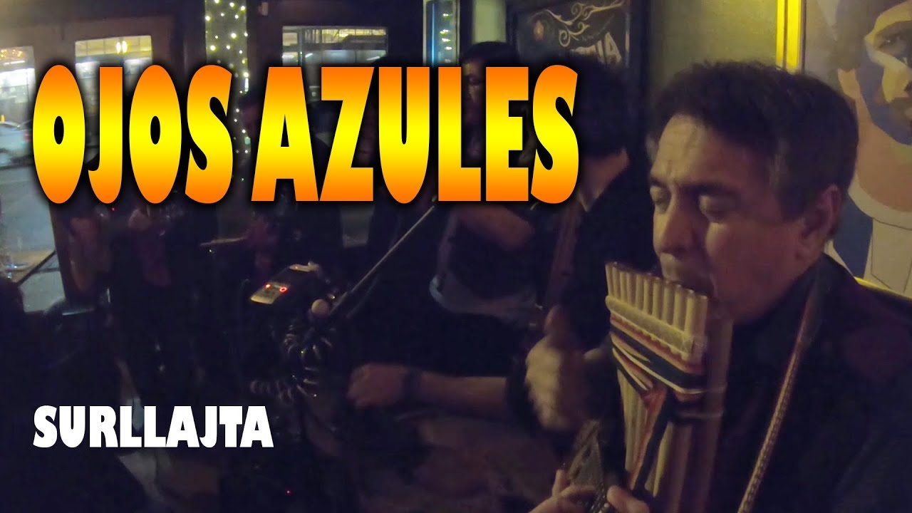OJOS AZULES Musica de sudamerica SURLLAJTA YouTube
