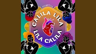Video thumbnail of "Calila Lila Colectivo - Me llaman la cantinera"