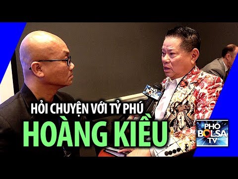 Video Tỷ phú Hoàng Kiều sẽ nhờ Thủ tướng VN Nguyễn Xuân Phúc... - youtube