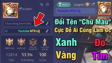 Cẩm Nang Liên Quân #22: Cách Đổi "Tên Màu" Cực Đơn Giản Trong Liên Quân Mobile - NTD LQ