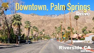 [4K] Riverside🇺🇸, Downtown Palm Springs California USA in Apr 2022 - Drive