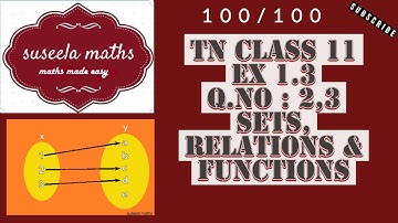TN 11TH MATHS | EXERCISE : 1.3 | Q.NO:2,3 | CHAPTER 1 | SETS , RELATIONS & FUNCTIONS