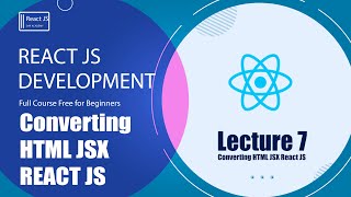 React Js tutorial -  Converting HTML JSX React JS ( Lecture 7 )