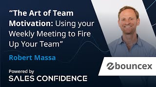 The Art of Team Motivation - Robert Massa, Commercial Lead at BounceX - Sales Confidence