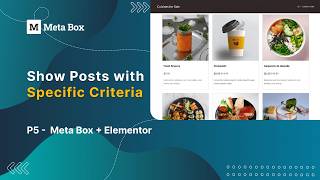 Show Posts with Specific Criteria - P5 - Meta Box + Elementor | Meta Box Tutorial