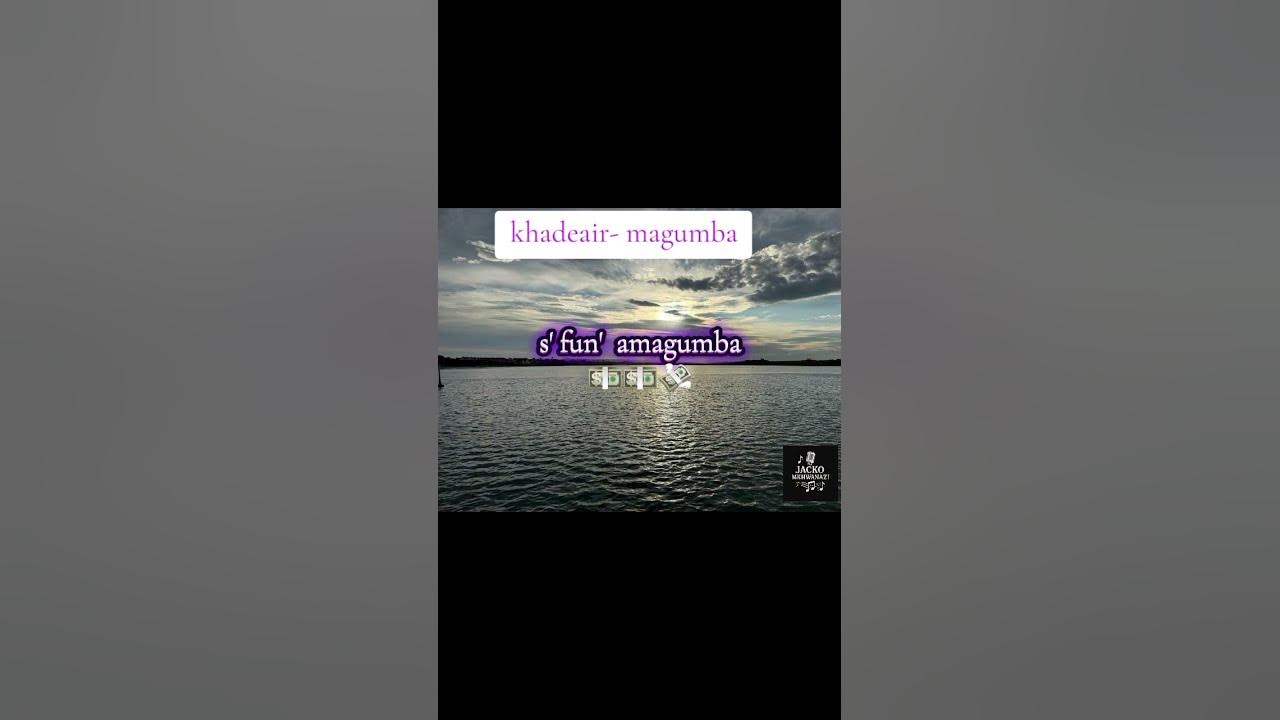 khadeair- magumba#viral #trending #song #trendingvideo #lyrics
