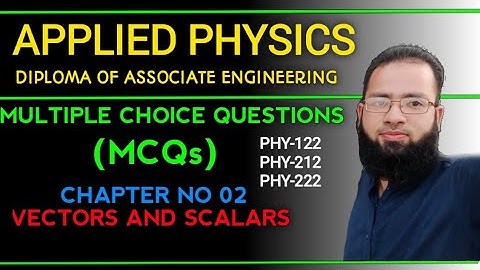 Multiple Choice Questions of Ch # 02 PHY-222, PHY-122, PHY-212