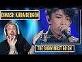 Dimash Kudaibergen - The Show Must Go On (FIRST REACTION)