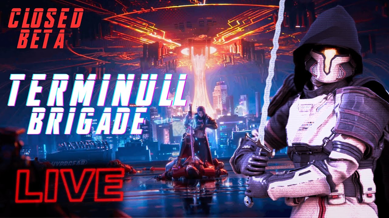 🔴LIVE - Terminull Brigade Final Closed Beta with @UnicornElectrick | Gameplay