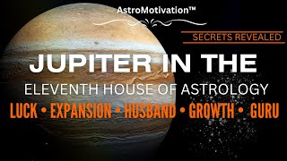 Jupiter in 11th House of Birth Chart | Lucky Friendship Circle and Future Gains! #astrology #zodiac