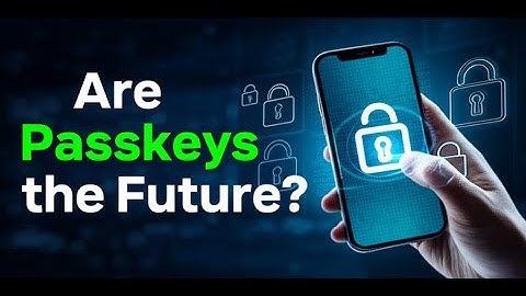 The End of the Password? A Deep Dive into Passkeys