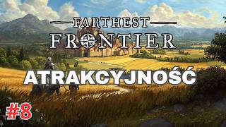 #8 | Jak działa Atrakcyjność? | Farthest Frontier | Gameplay PL | 1.0