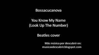 Bossacucanova - You Know My Name Look Up The Number - Beatles cover