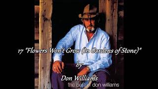 17 Don Williams - Flowers Won't Grow (In Gardens of Stone)