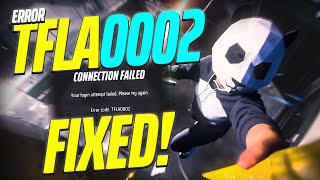 NEWEST How To FIX ERROR TFLA0002 in THE FINALS!