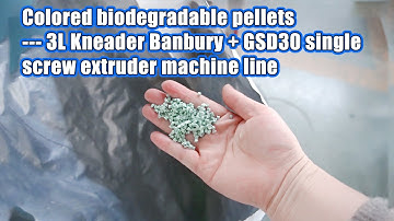 Colored biodegradable pellets --- 3L Kneader Banbury + GSD30 single screw extruder machine line