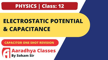 capasitor one shot revision class 12 physics  english MEDIUM BY SOHAM SIR AARADHYA CLASSES