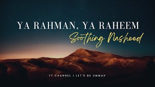 Ya Rahman Ya Raheem   Soothing Nasheed With Humming  Peaceful Islamic Song 2025