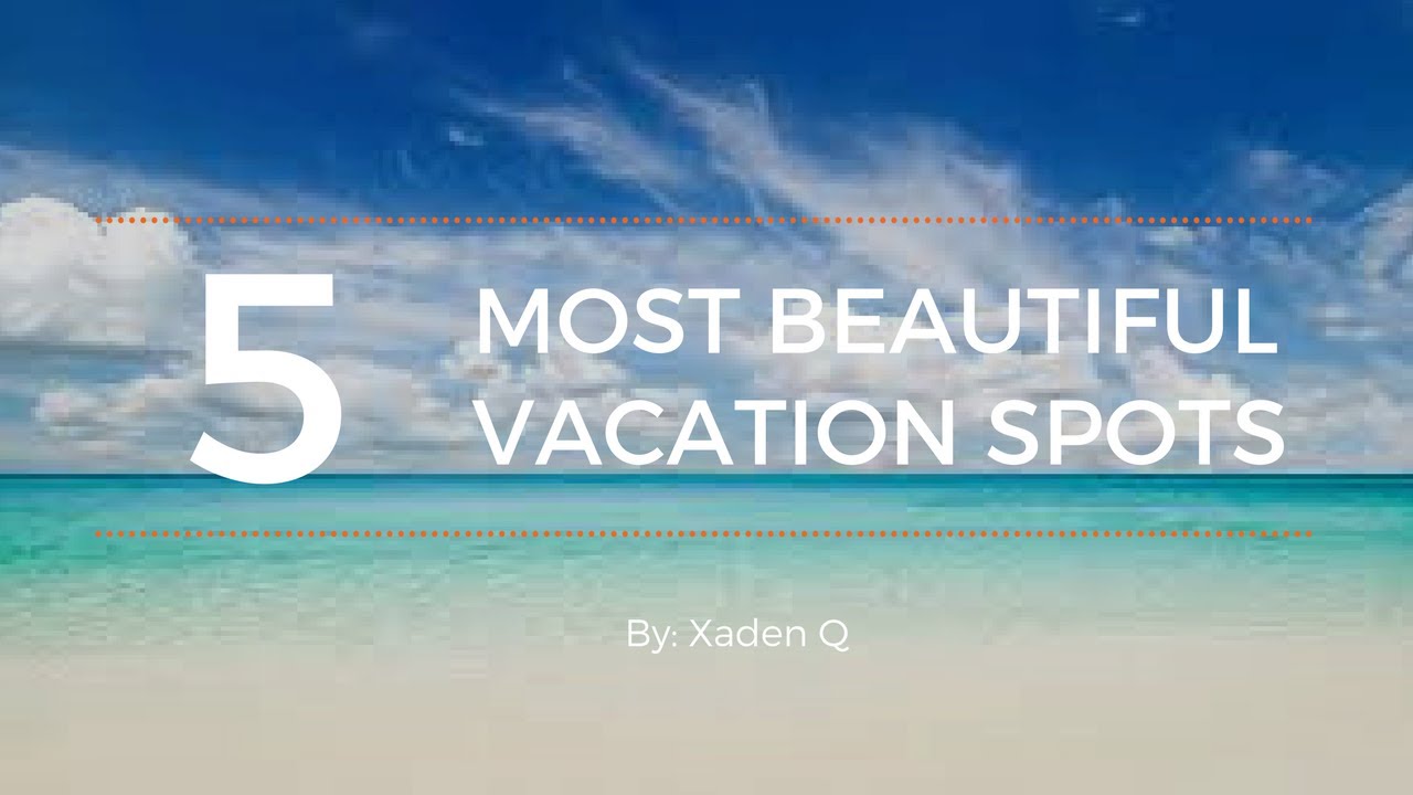 Top 5 Most Beautiful Vacation Spots In The World! YouTube