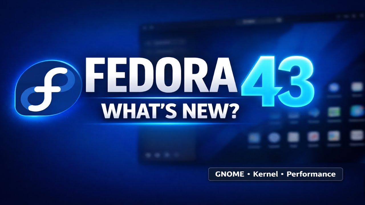 Fedora 43 What's New – GNOME 49, Wayland Only & Showtime Explained ...